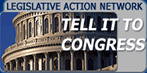 Legislative Action Network: Tell it to Congress
